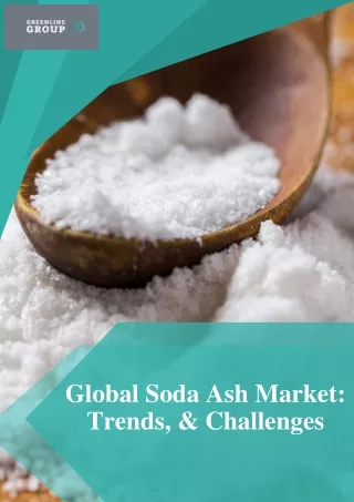 Global Soda Ash Market: Trends, and Challenges