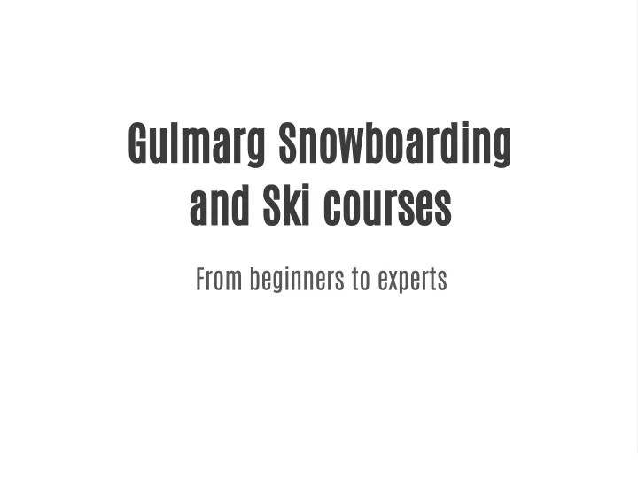 gulmarg snowboarding and ski courses