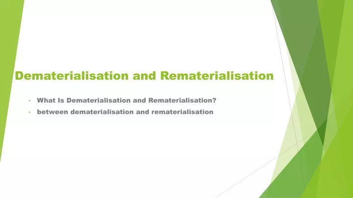 dematerialisation and rematerialisation