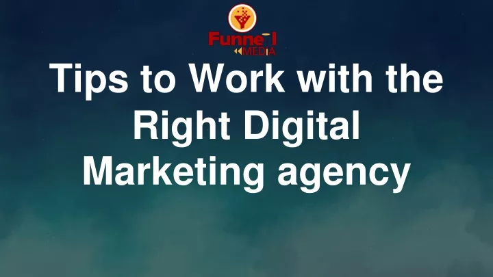 tips to work with the right digital marketing agency