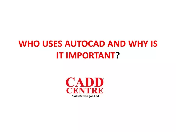 who uses autocad and why is it important