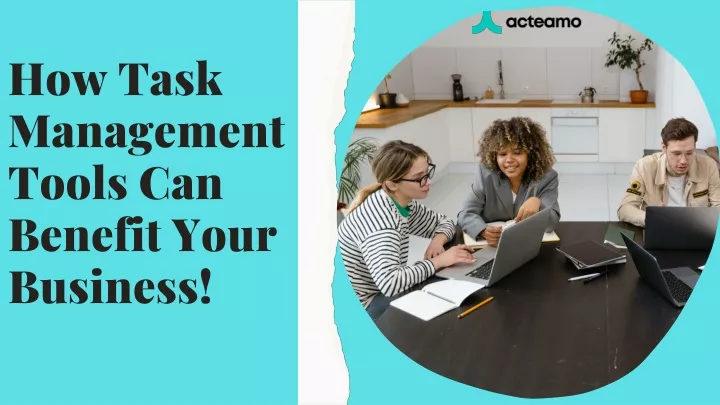 how task management tools can benefit your