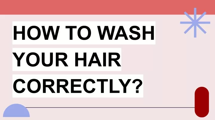 how to wash your hair correctly