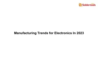 manufacturing trends for electronics in 2023