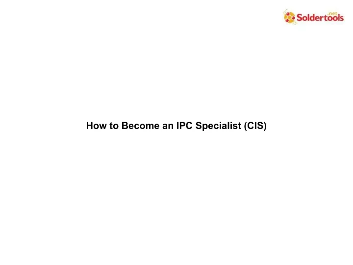 how to become an ipc specialist cis
