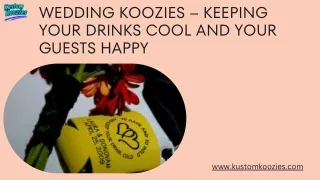Wedding Koozies – Keeping Your Drinks Cool and Your Guests Happy