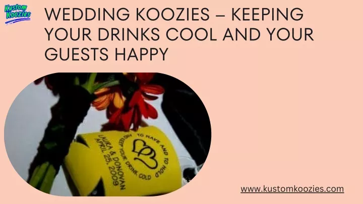 wedding koozies keeping your drinks cool and your