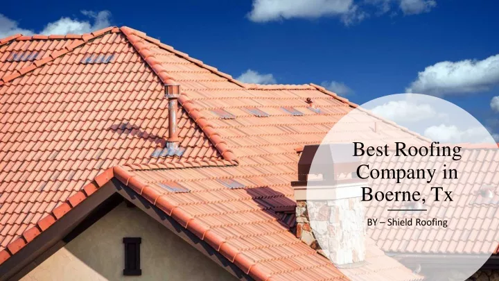 best roofing company in boerne tx