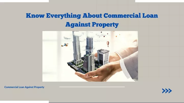 know everything about commercial loan against