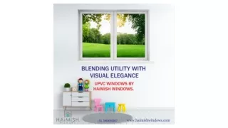 BLENDING UTILITY WITH VISUAL ELEGANCE HAiMiSH WINDOWS