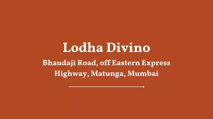 lodha divino bhaudaji road off eastern express