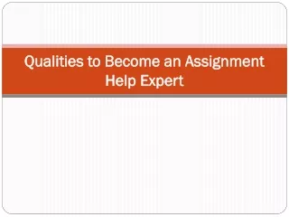 qualities to become an assignment help expert