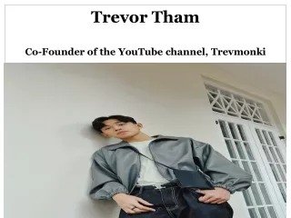 Trevor Tham - Multi-talented Internet Celebrity