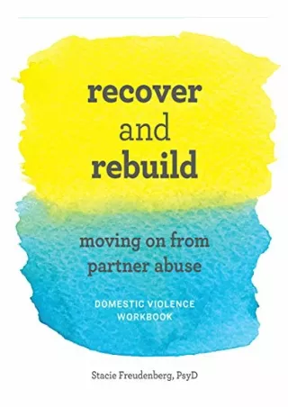 _PDF_ Recover and Rebuild Domestic Violence Workbook: Moving On from Partner Abu
