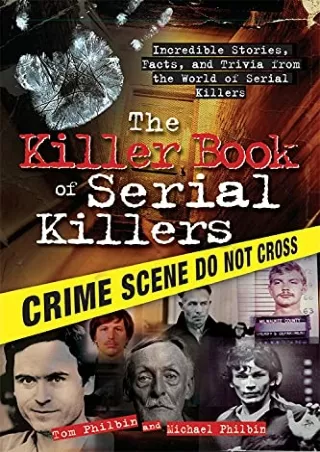 $PDF$/READ/DOWNLOAD The Killer Book of Serial Killers: Incredible Stories, Facts