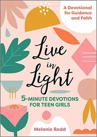 PDF/READ Live in Light: 5-Minute Devotions for Teen Girls (Inspirational Devotio