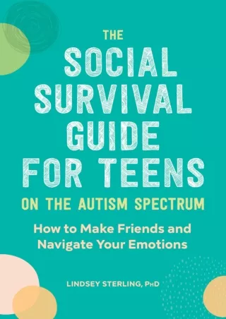 PDF/BOOK The Social Survival Guide for Teens on the Autism Spectrum: How to Make
