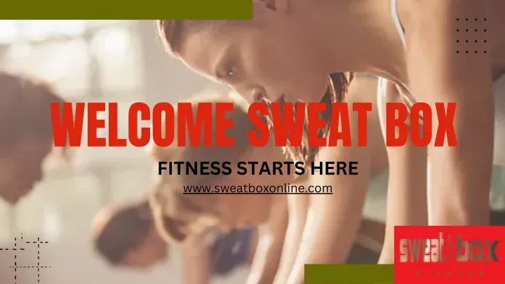 welcome sweat box fitness starts here