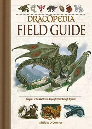 DOWNLOAD/PDF  Dracopedia Field Guide: Dragons of the World from Amphipteridae th
