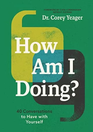 (PDF/DOWNLOAD) How Am I Doing?: 40 Conversations to Have with Yourself