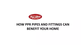 How PPR Pipes and Fittings Can Benefit Your Home