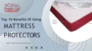 Top 10 Benefits Of Using Mattress Protectors