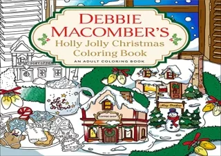 (PDF BOOK) Debbie Macomber's Holly Jolly Christmas Coloring Book: An Adult Color