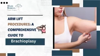 Arm Lift Procedures A Comprehensive Guide to Brachioplasty