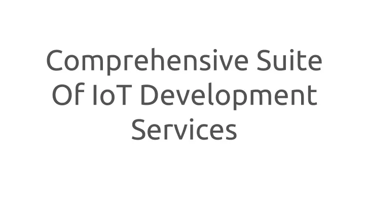 comprehensive suite of iot development services