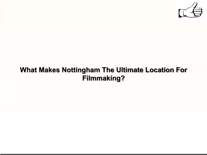 what makes nottingham the ultimate location