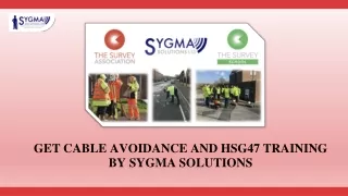 GET CABLE AVOIDANCE AND HSG47 TRAINING BY SYGMA SOLUTIONS