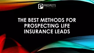 The Best Methods for Prospecting Life Insurance Leads.