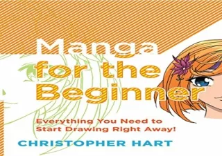[DOWNLOAD PDF] Manga for the Beginner: Everything you Need to Start Drawing Righ