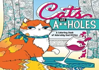 (PDF BOOK) Cats Are A**holes: A Coloring Book of Adorably Bad Kitties android