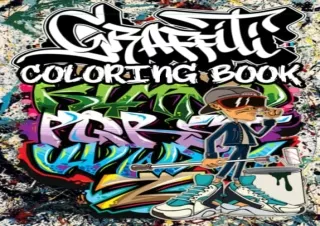 [READ PDF] Graffiti Coloring Book For Teens And Adults: A Collection of Fun Stre