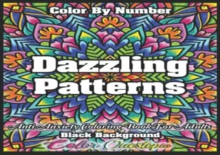 [READ PDF] Color By Number Dazzling Patterns - Anti Anxiety Coloring Book For Ad