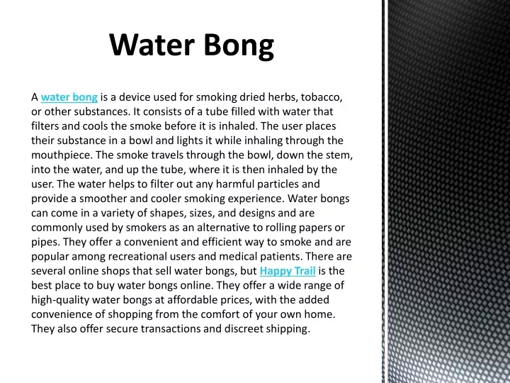 a water bong is a device used for smoking dried