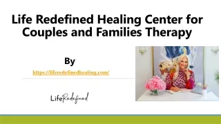 Life Redefined Healing Center for Couples and Families Therapy