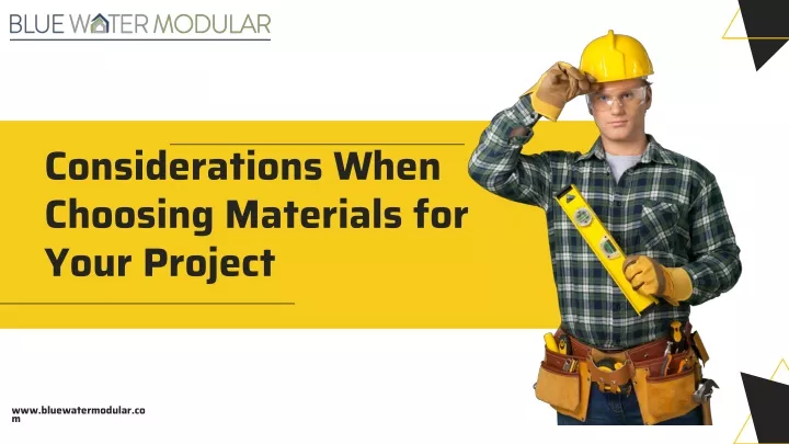 considerations when choosing materials for your
