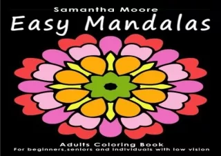 [DOWNLOAD PDF] Easy Mandalas: Adults Coloring Book for Beginners, Seniors and pe