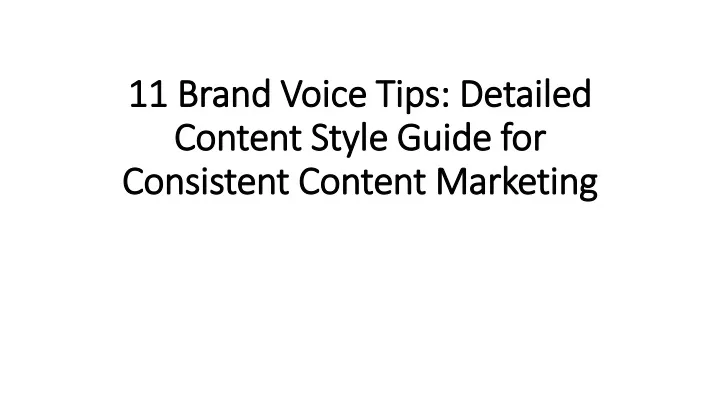 11 brand voice tips detailed content style guide for consistent content marketing