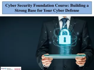 Cyber Security Foundation Course Building a Strong Base for Your Cyber Defense