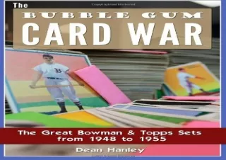 download The Bubble Gum Card War: The Great Bowman & Topps Sets from 1948 to 195