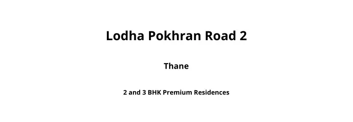 lodha pokhran road 2