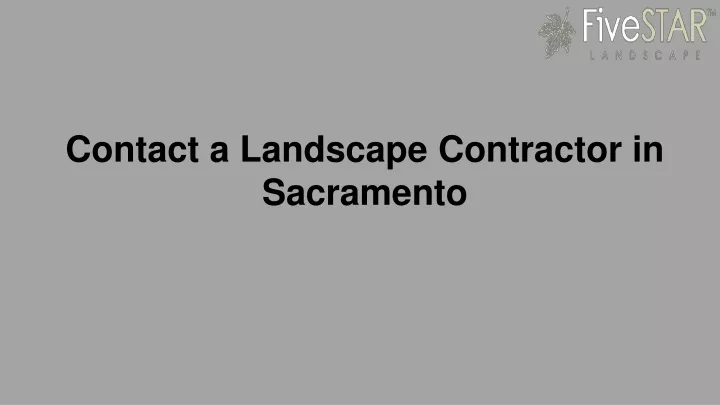 contact a landscape contractor in sacramento