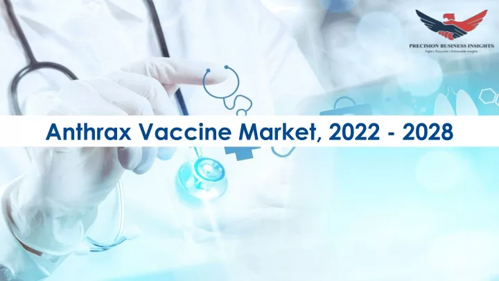 anthrax vaccine market 2022 2028
