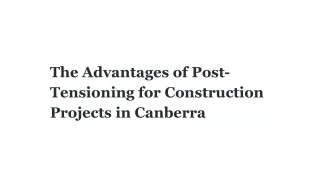 The Advantages of Post-Tensioning for Construction Projects in Canberra