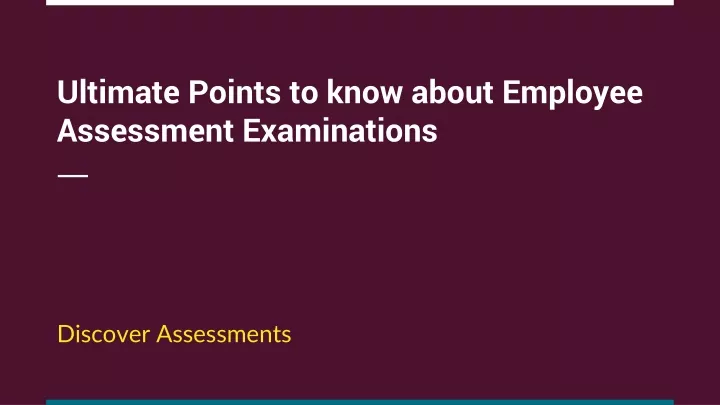 ultimate points to know about employee assessment examinations