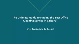 The Ultimate Guide to Finding the Best Office Cleaning Service in Calgary"