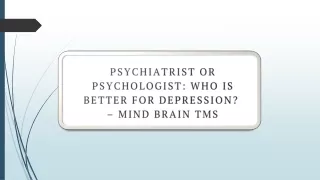 Psychiatrist or Psychologist  Who is better for Depression   Mind Brain TMS